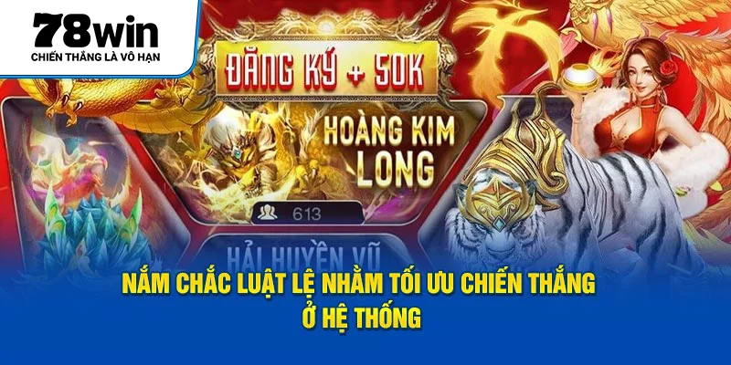 Nắm chắc luật lệ nhằm tối ưu chiến thắng ở hệ thống